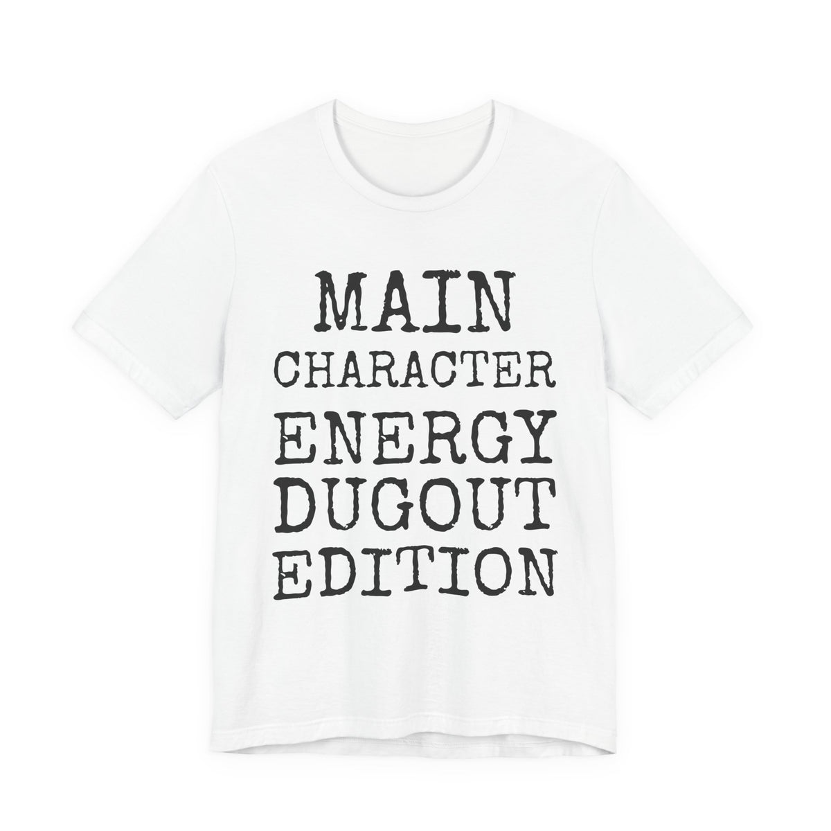 Main Character Energy Dugout Edition — Bella+Canvas 3001 Unisex Tee