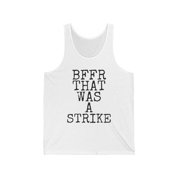 BFFR That Was A Strike — Bella+Canvas 3480 Unisex Tank