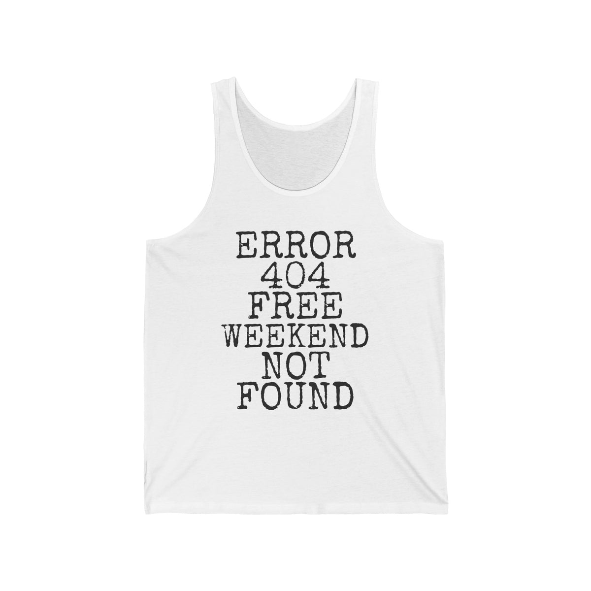 Error 404 Free Weekend Not Found — Bella+Canvas 3480 Unisex Tank