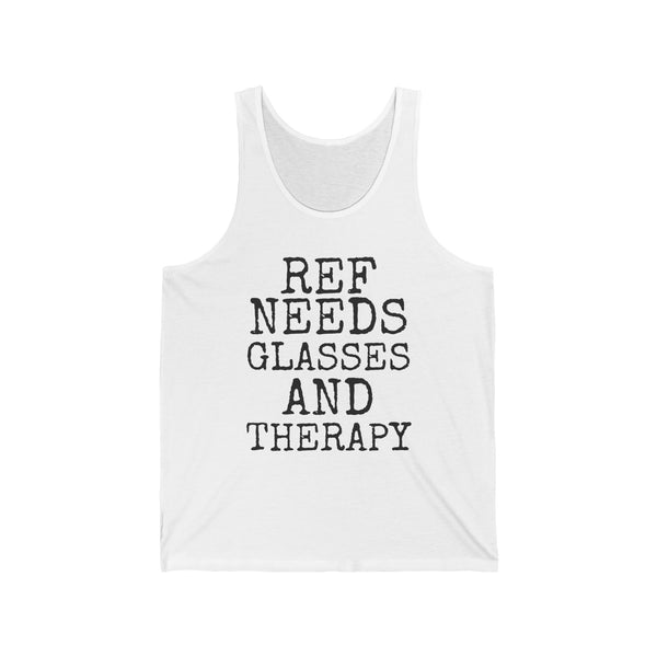 Ref Needs Glasses And Therapy — Bella+Canvas 3480 Unisex Tank