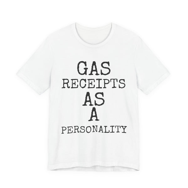 Gas Receipts As A Personality — Bella+Canvas 3001 Unisex Tee