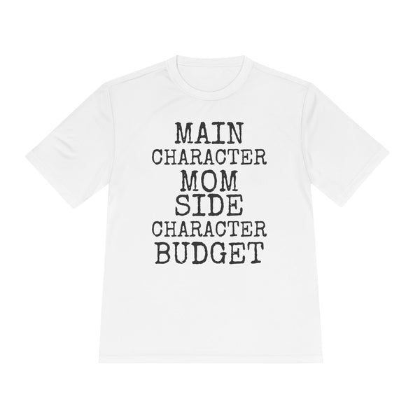 Main Character Mom · Side Character Budget — Sport-Tek ST350 Moisture-Wicking Tee