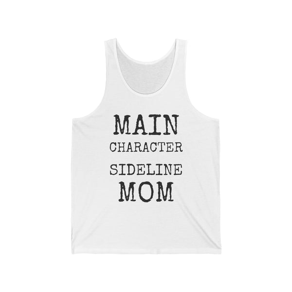 Main Character Sideline Mom — Bella+Canvas 3480 Unisex Tank