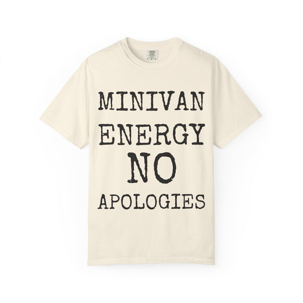 Minivan Energy No Apologies — Comfort Colors 1717 Garment-Dyed Tee