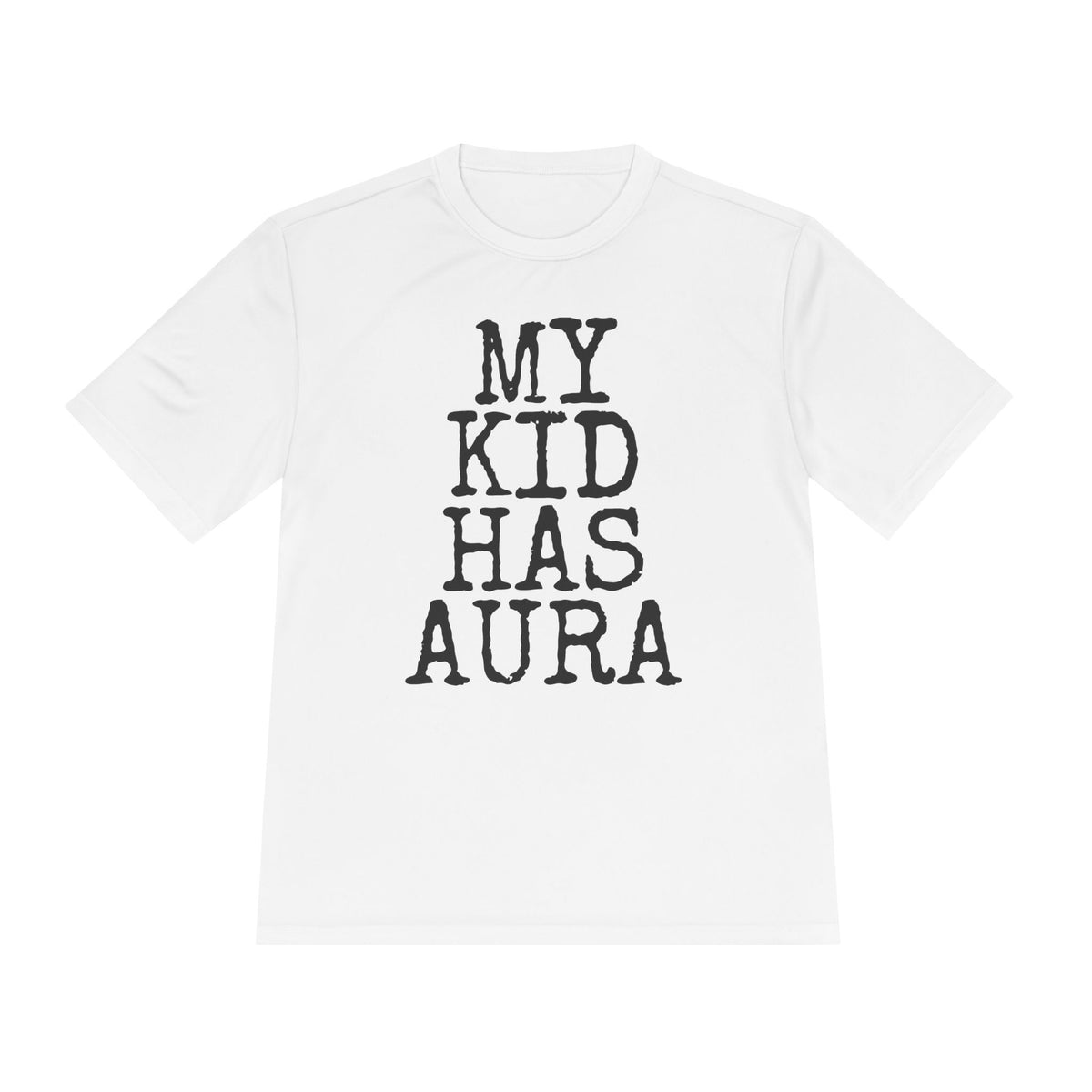 My Kid Has Aura — Sport-Tek ST350 Moisture-Wicking Tee