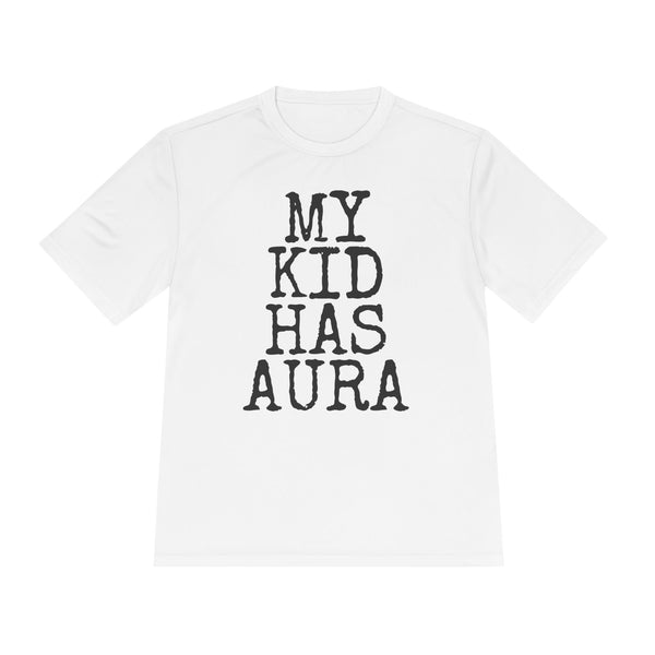 My Kid Has Aura — Sport-Tek ST350 Moisture-Wicking Tee