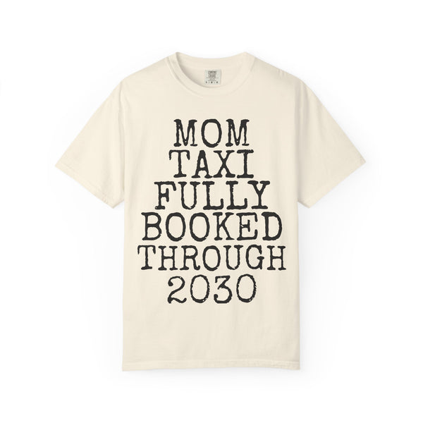 Mom Taxi Fully Booked — Comfort Colors 1717 Garment-Dyed Tee