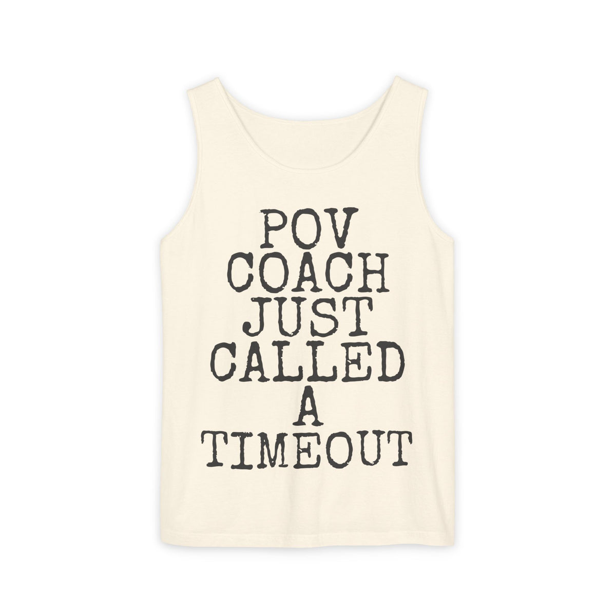 POV Coach Just Called A Timeout — Comfort Colors 9360 Garment-Dyed Tank