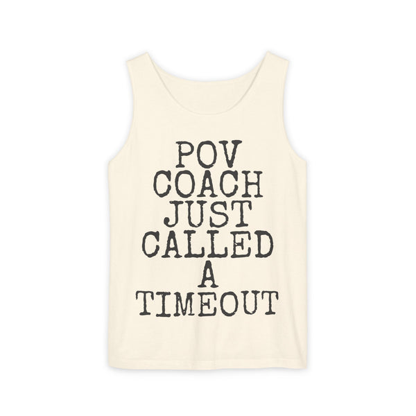 POV Coach Just Called A Timeout — Comfort Colors 9360 Garment-Dyed Tank