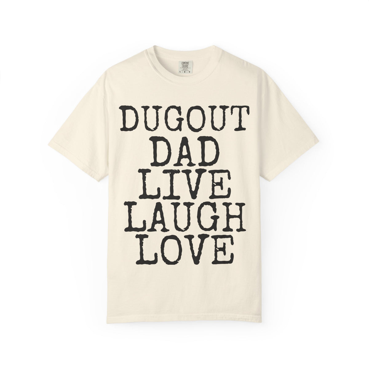 Dugout Dad Live Laugh Love — Comfort Colors 1717 Garment-Dyed Tee
