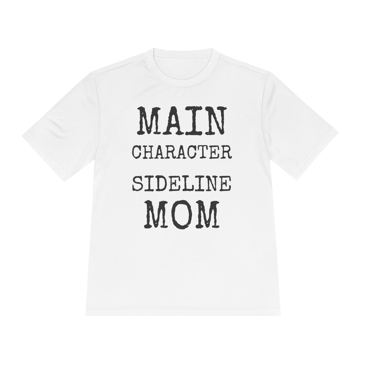 Main Character Sideline Mom — Sport-Tek ST350 Moisture-Wicking Tee