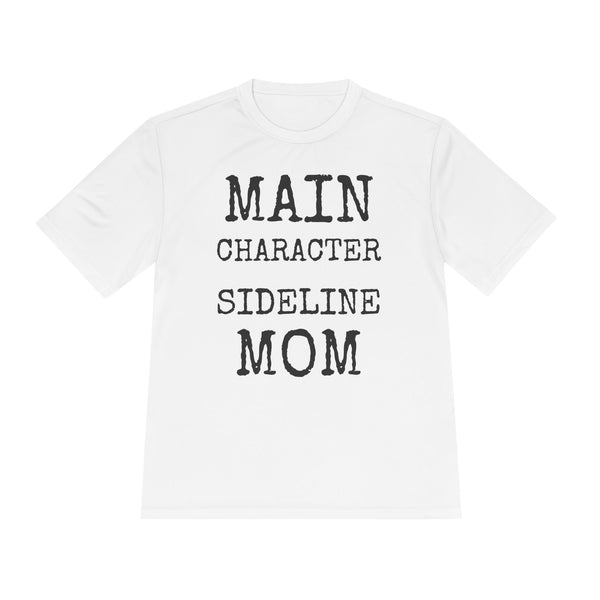 Main Character Sideline Mom — Sport-Tek ST350 Moisture-Wicking Tee