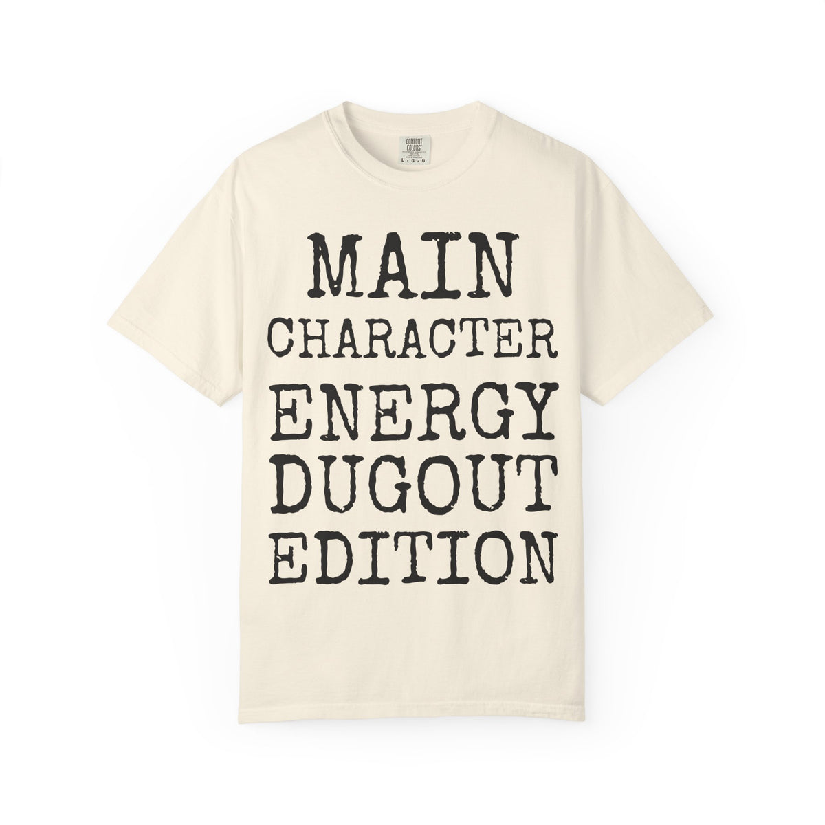 Main Character Energy Dugout Edition — Comfort Colors 1717 Garment-Dyed Tee