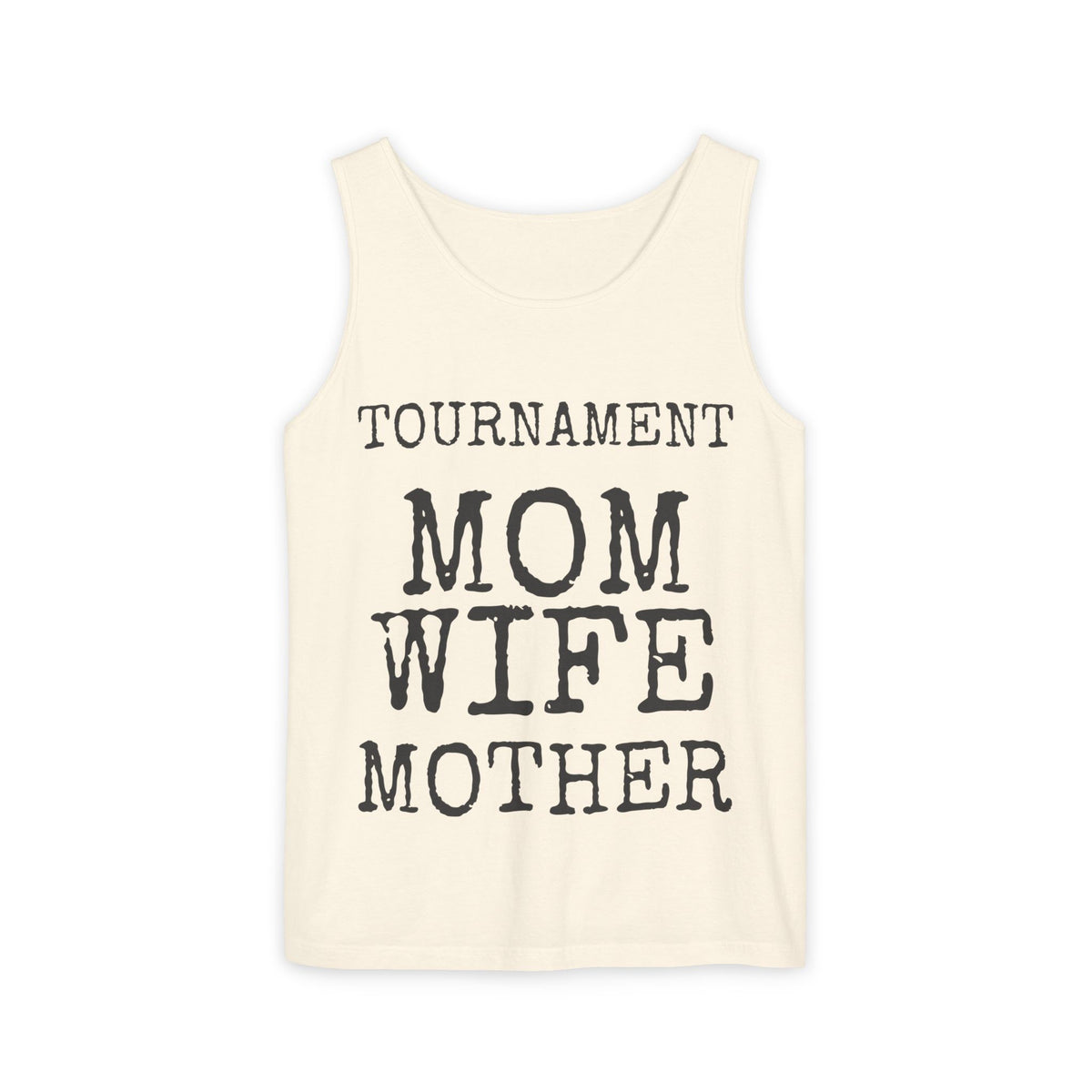 Tournament Mom · Wife · Mother — Comfort Colors 9360 Garment-Dyed Tank
