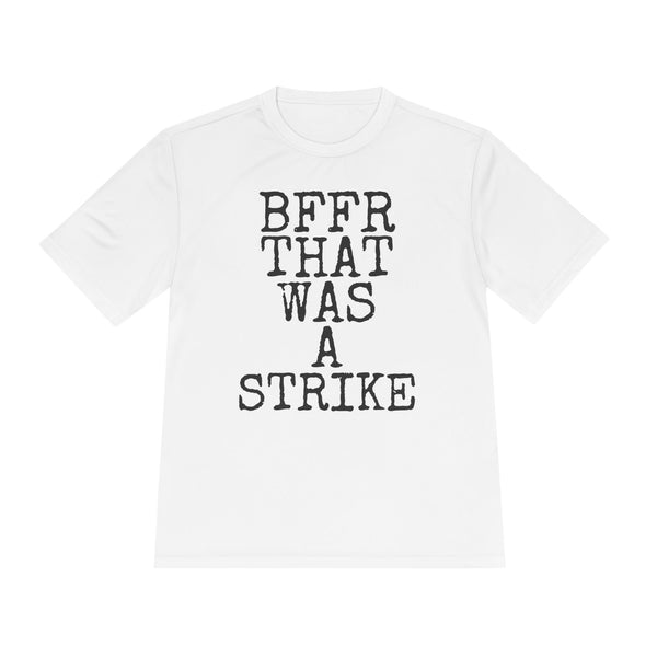 BFFR That Was A Strike — Sport-Tek ST350 Moisture-Wicking Tee