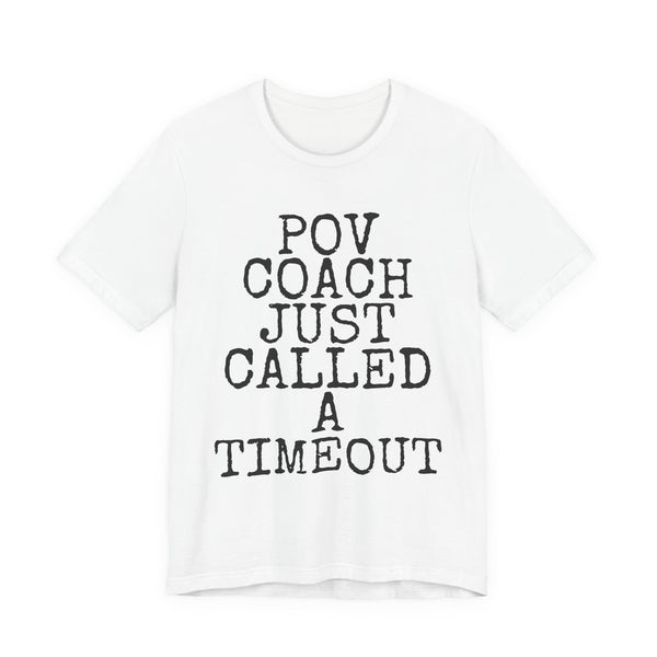 POV Coach Just Called A Timeout — Bella+Canvas 3001 Unisex Tee