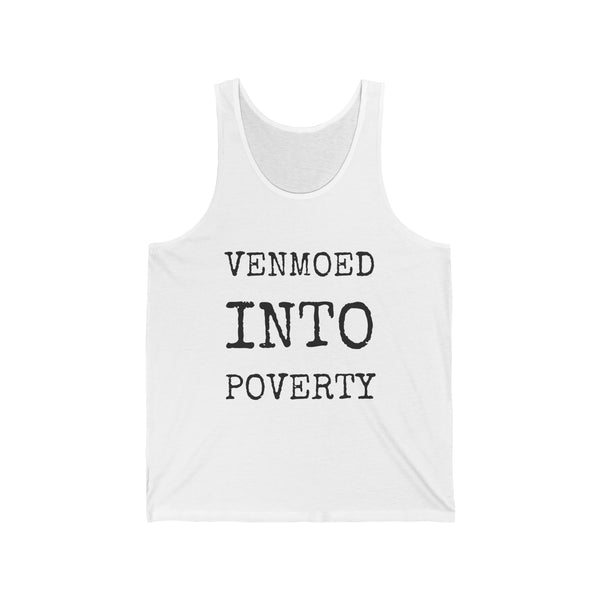 Venmoed Into Poverty — Bella+Canvas 3480 Unisex Tank