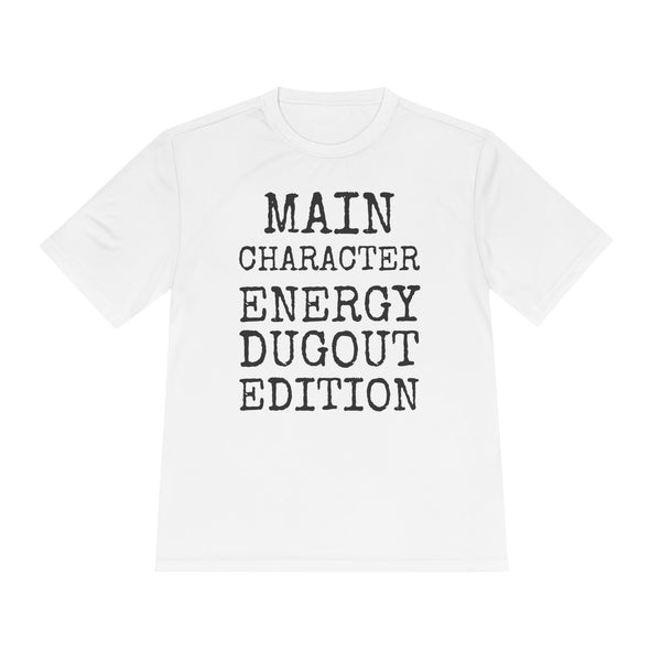 Main Character Energy Dugout Edition — Sport-Tek ST350 Moisture-Wicking Tee