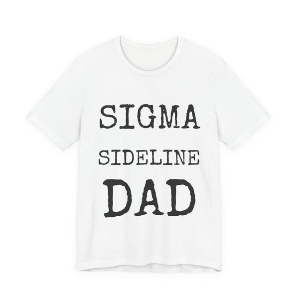 Sigma Sideline Dad — Bella+Canvas 3001 Unisex Tee