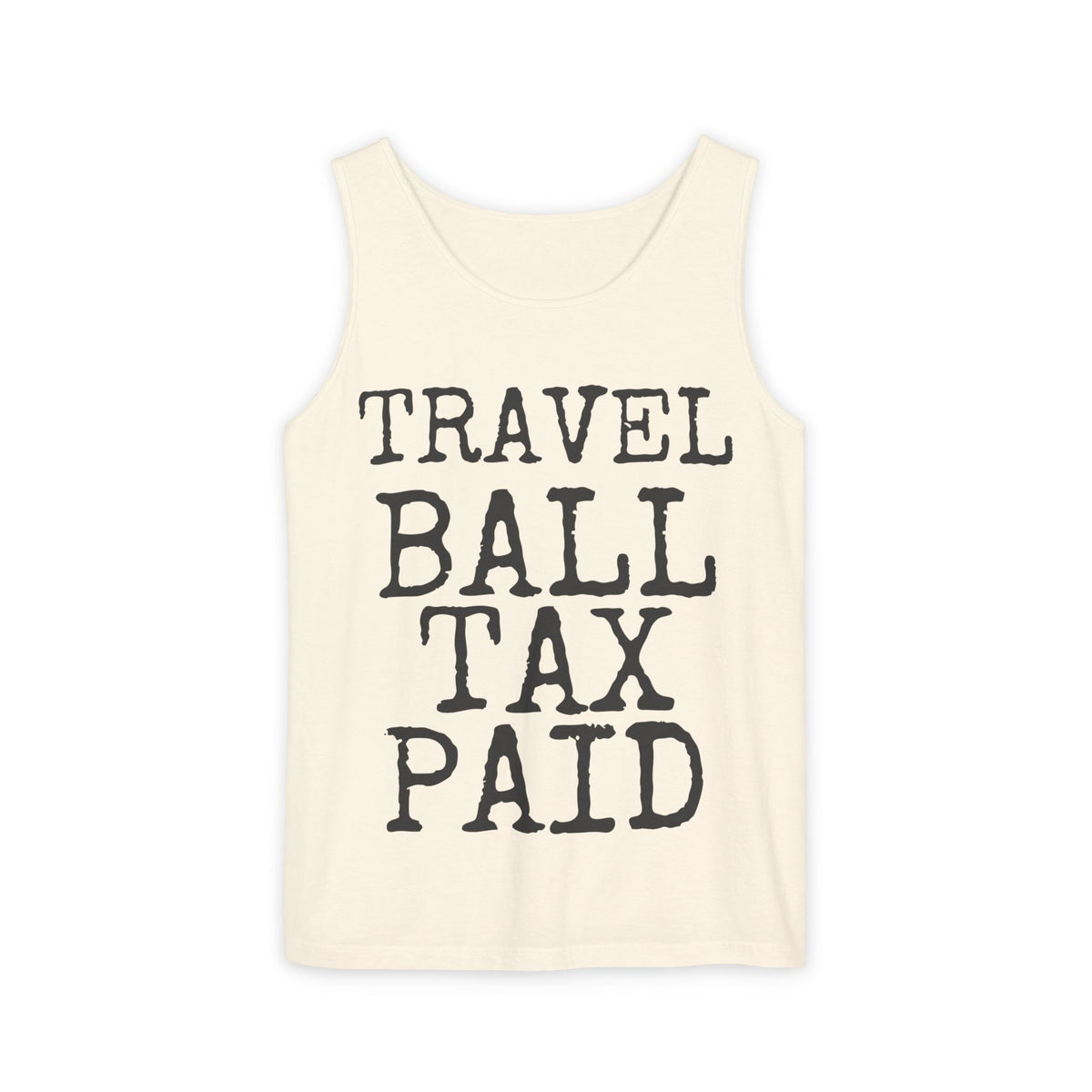Travel Ball Tax Paid — Comfort Colors 9360 Garment-Dyed Tank