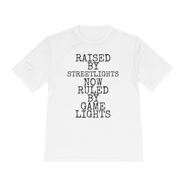 Raised By Streetlights · Ruled By Game Lights — Sport-Tek ST350 Moisture-Wicking Tee