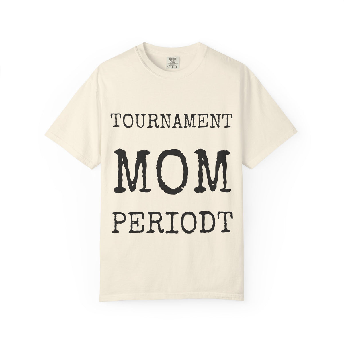 Tournament Mom · Periodt — Comfort Colors 1717 Garment-Dyed Tee