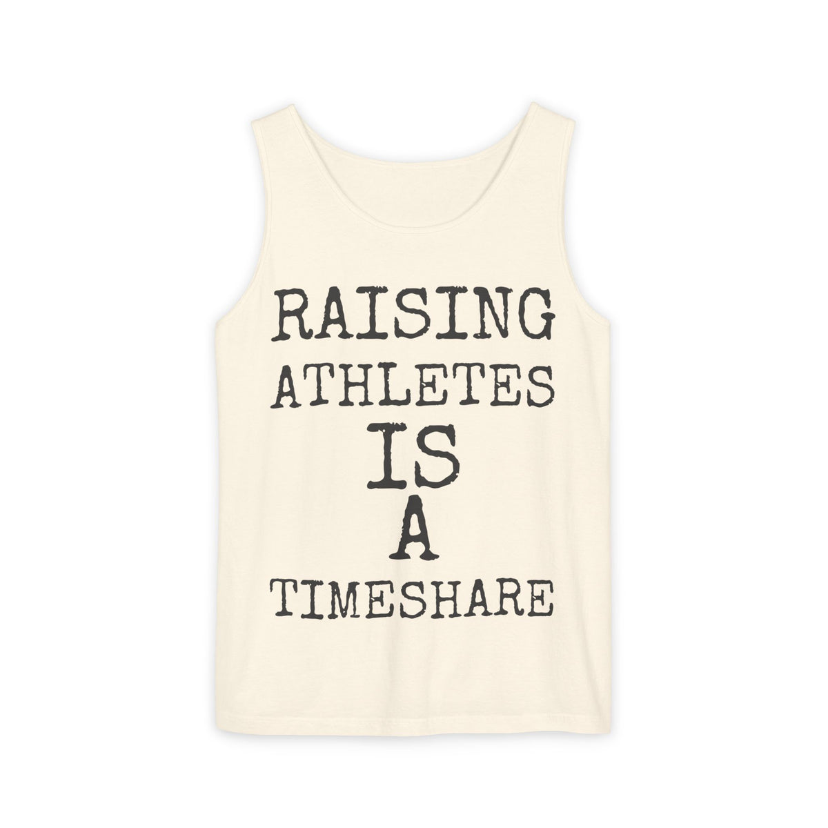 Raising Athletes Is A Timeshare — Comfort Colors 9360 Garment-Dyed Tank
