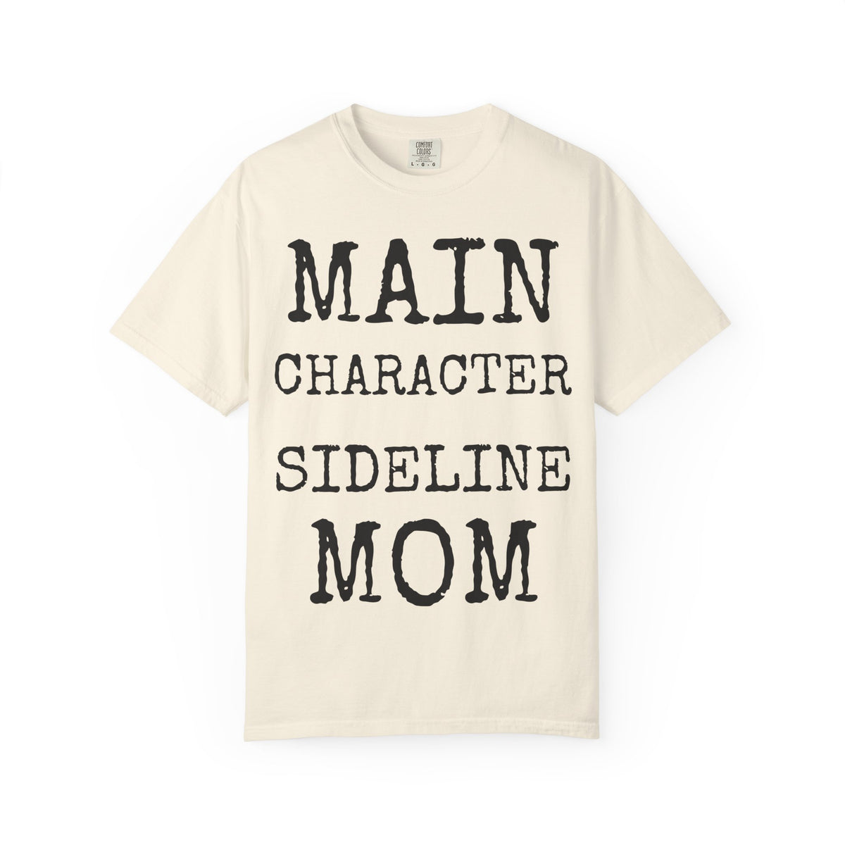 Main Character Sideline Mom — Comfort Colors 1717 Garment-Dyed Tee