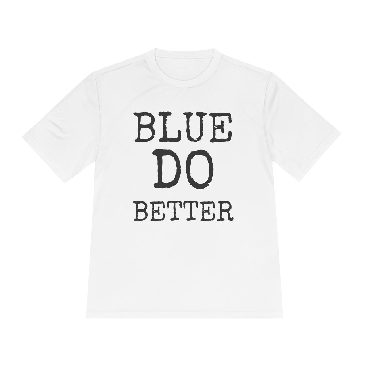 Blue Do Better — Sport-Tek ST350 Moisture-Wicking Tee