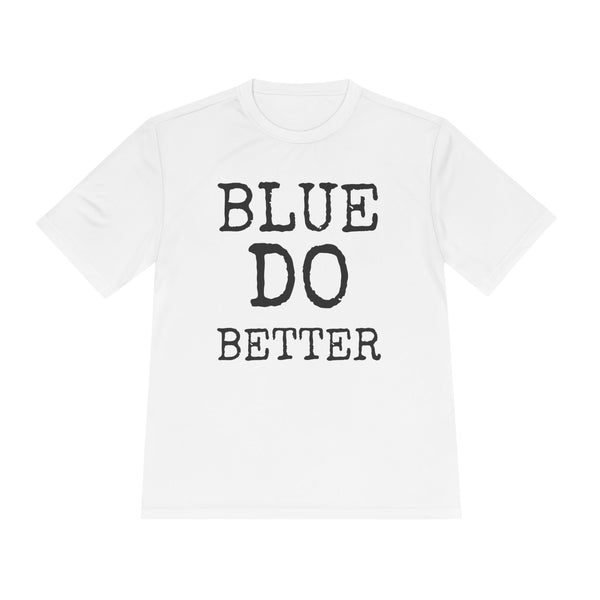 Blue Do Better — Sport-Tek ST350 Moisture-Wicking Tee